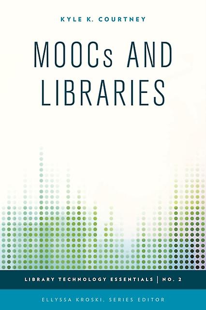 Moocs And Libraries - Kyle K. Courtney