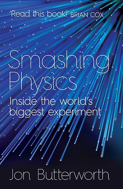 Smashing Physics by Jon Butterworth Paperback Book