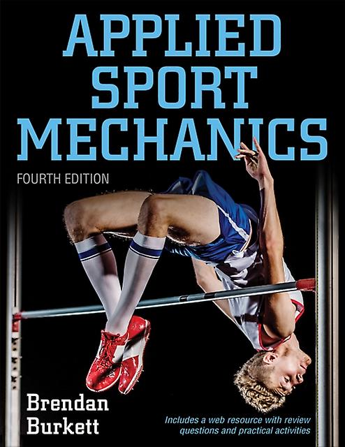 Applied Sport Mechanics 4th Edition With Web Resource by Brendan Burkett Paperback