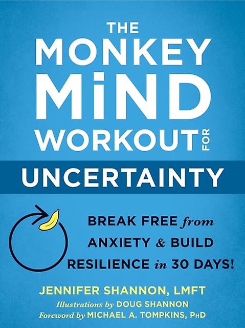 The Monkey Mind Workout For Uncertainty by Jennifer Shannon Paperback Book
