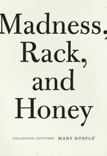 Madness Rack And Honey by Mary Ruefle Paperback Book