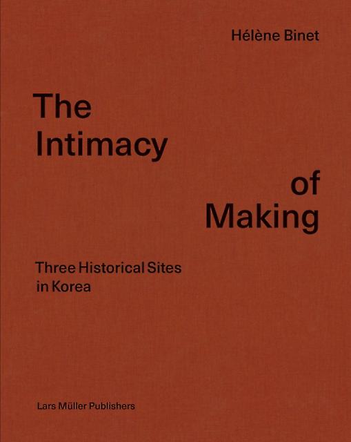 The Intimacy Of Making by Helene Binet Paperback Book