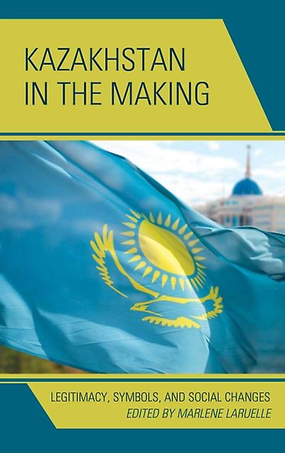 Kazakhstan In The Making Paperback Book