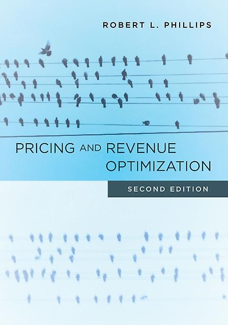 Pricing And Revenue Optimization by Robert L. Phillips Hardback Book