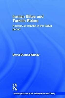 Iranian Elites and Turkish Rulers