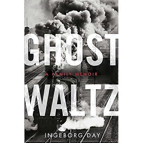 Ghost Waltz: A Family Memoir (P.S.)