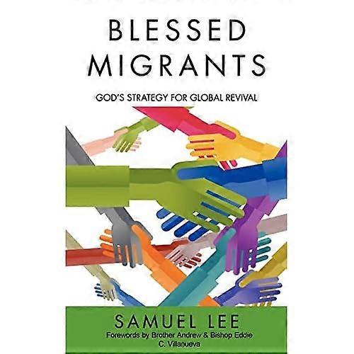 Blessed Migrants: God's Strategy for Global Revival