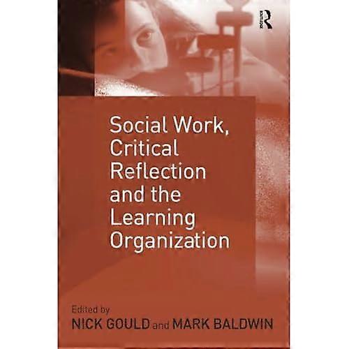 Social Work, Critical Reflection and the Learning Organisation
