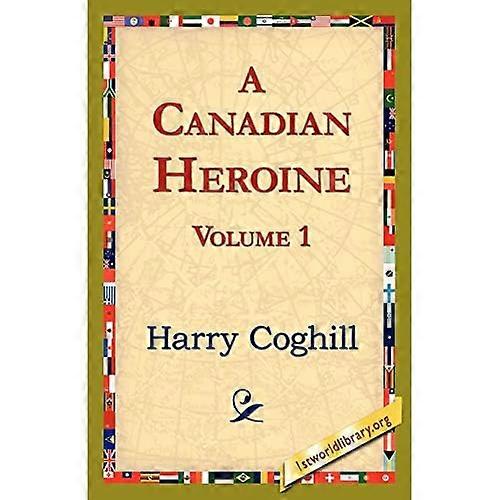Een Canadese heldin, Volume 1