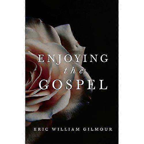 Enjoying the Gospel