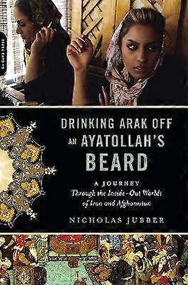 Drinking Arak Off an Ayatollah's Beard