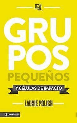 Grupos pequeños y células de impacto