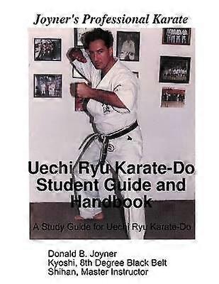Uechi Ryu Karate-Do Student Guide and Handbook