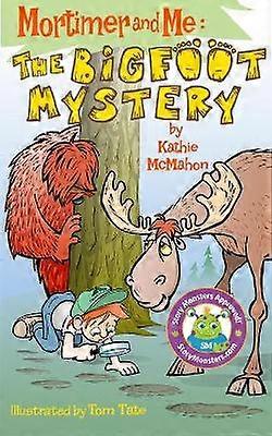 Mortimer and Me The Bigfoot Mystery 2
