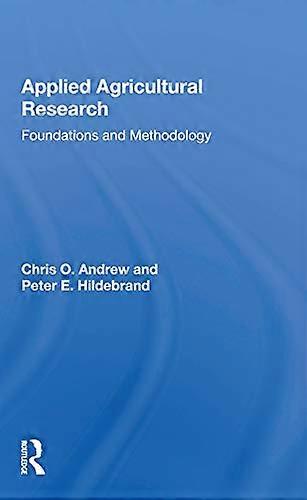 Applied Agricultural Research: Foundations And Methodology