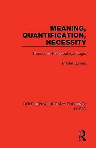 Meaning Quantification Necessity: Themes in Philosophical Logic