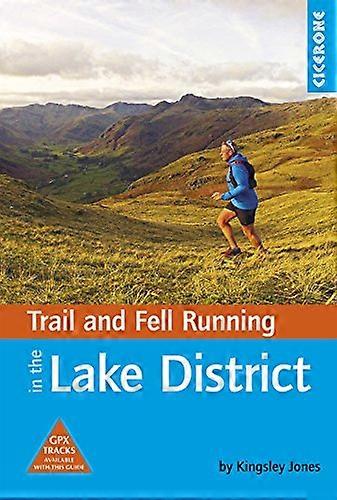 Trail and Fell Running in the Lake District: 40 runs in the National Park including classic routes