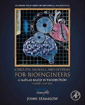 Circuits Signals and Systems for Bioengineers