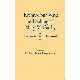 Twenty-four Ways Of Looking At Mary Mccarthy The Writer And Her Work - Bloomsbury Publishing PLC - Hardcover - en Book