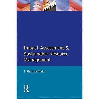 Impact Assessment And Sustainable Resource Management - L.Graham Smith