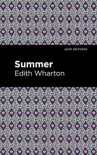 Summer - Mint Editions - Edith Wharton - Biographical fiction - Mint Editions - Hardback