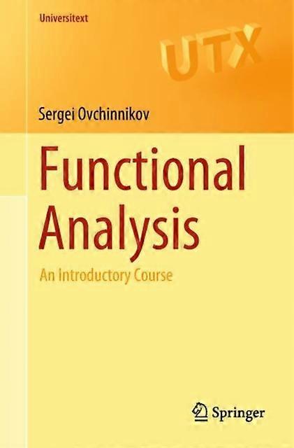Functional Analysis - Universitext - Sergei Ovchinnikov - Functional analysis and transforms - Springer International Publishing AG - Paperback