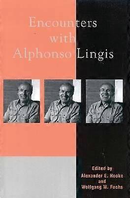 Encounters with Alphonso Lingis