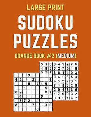 Large Print Sudoku Puzzles Orange Book #2 (Medium)