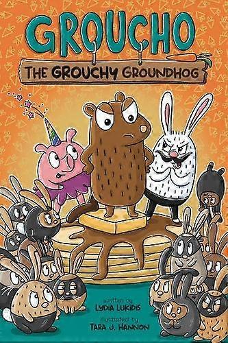 Groucho The Grouchy Groundhog by Lydia Lukidis Hardback Book