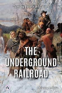 Underground Railroad - Brienna Rossiter