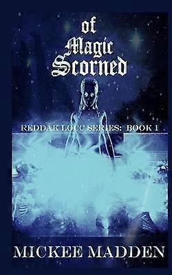 Of Magic Scorned Volume 1 Reddak Locc Series