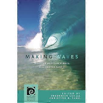 Making Waves: musica itinerante alle Hawaii, in Asia e nel Pacifico