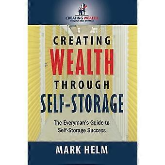 Wohlstand schaffen durch Selfstorage: Die Reise eines Mannes in die Welt des Selfstorage