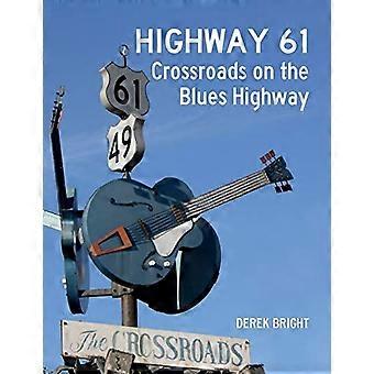Highway 61: Kruispunt op de Blues Highway