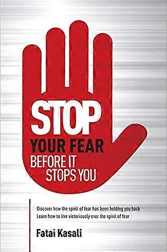 Stop Your Fear: before It Stops You