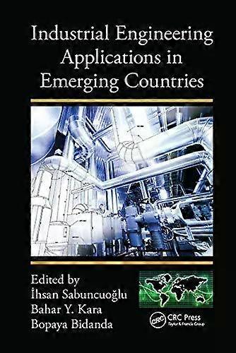 Industrial Engineering Applications In Emerging Countries - Taylor & Francis Ltd