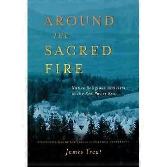 Around The Sacred Fire Native Religious Activism In The Red Power Era - J. Treat