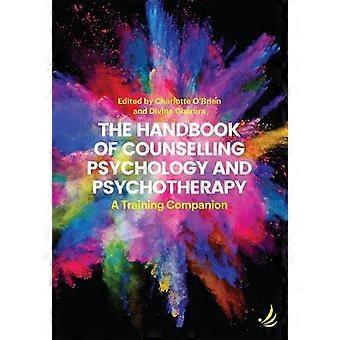 The Handbook of Counselling Psychology and Psychotherapy A training companion