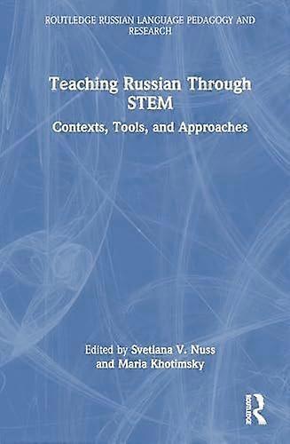 Teaching russian through stem contexts, tools, and approaches
