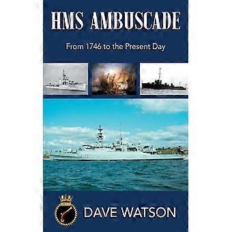 Hms Ambuscade From 1746 To The Present Day - Dave Watson - Paperback - English Book - History