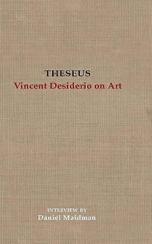 Theseus Vincent Desiderio On Art