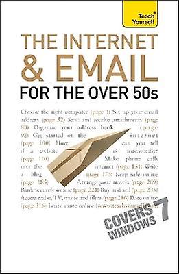 The Internet and Email For The Over 50s: Teach Yourself