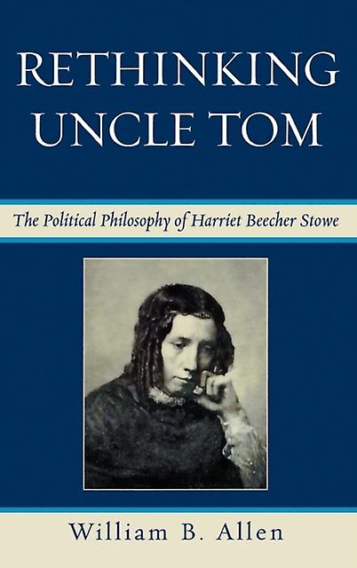 Rethinking Uncle Tom by William B. Allen Paperback Book
