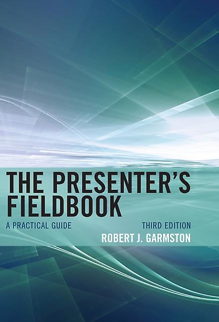 The Presenters Fieldbook by Robert J. Garmston Paperback Book