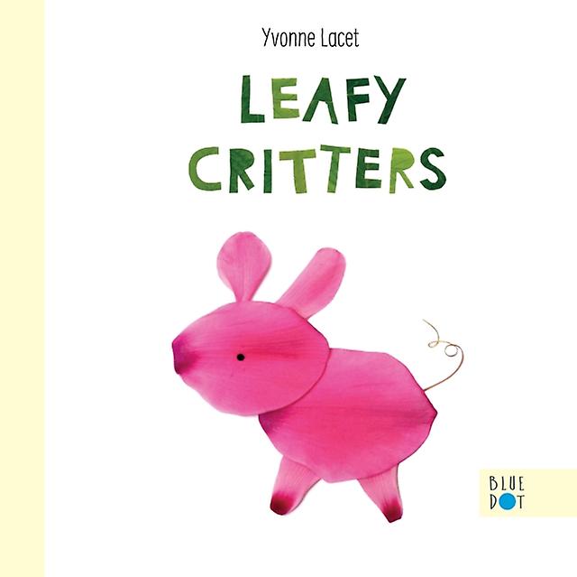 Leafy Critters by Yvonne Lacet Book