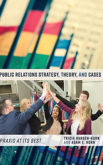Public Relations Strategy Theory And Cases by Tricia HansenHorn Paperback Book