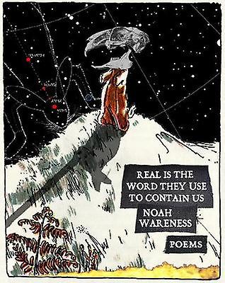 Real Is The Word They Use To Contain Us by Noah Wareness Paperback