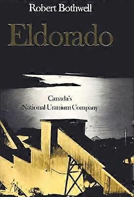 Eldorado - Canada`s National Uranium Company