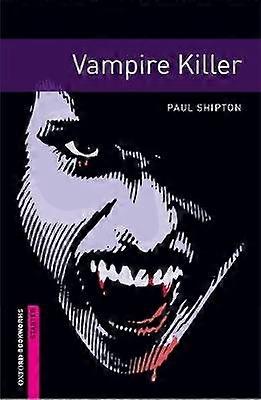 Oxford Bookworms Biblioteca: Starter Level:: Vampire Killer