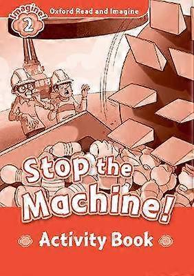 Oxford Read and Imagine: Level 2: Stop The Machine! activity book